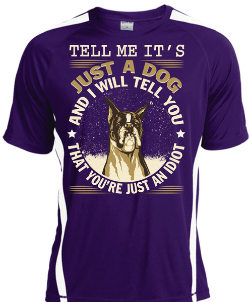 Tell Me It's Just A Dog T Shirt, I Love My Dog T Shirt, Cool Shirt
