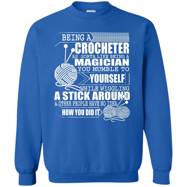Like Being A Magician T Shirt, Coolest Crocheting Sweatshirt