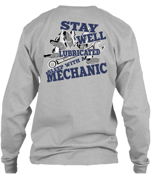 Stay Well Lubricated Sleep With A Mechanic T Shirt, I Love Mechanic T Shirt