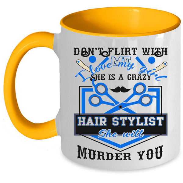 She Is A Crazy Hair Stylist Coffee Mug, I Love My Girl Accent Mug