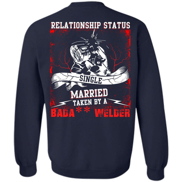 Realtionship Status T Shirt, I Love Welding Sweatshirt