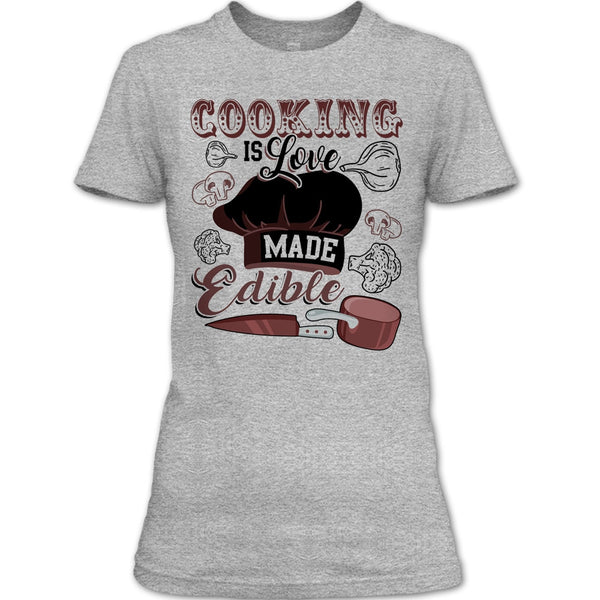 Cooking Is Love Make Edible T Shirt, Gift For Chef T Shirt