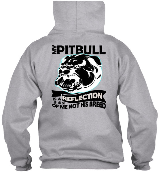 My Pit Bull Is A Reflection T Shirt, I Love Pit Bull T Shirt
