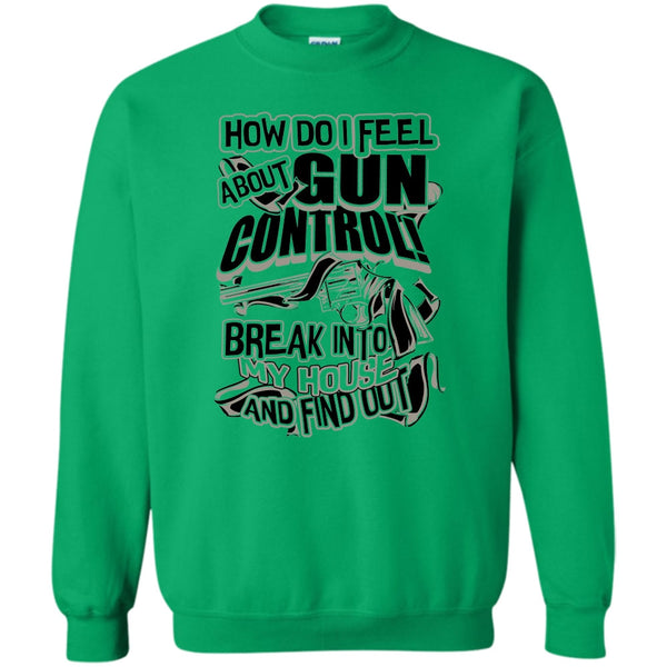 Coolest Shooter T Shirt, How Do I Feel About Gun Control Sweatshirt