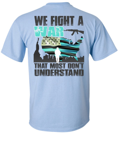 We Fight A War T Shirt, I Love Veteran T Shirt
