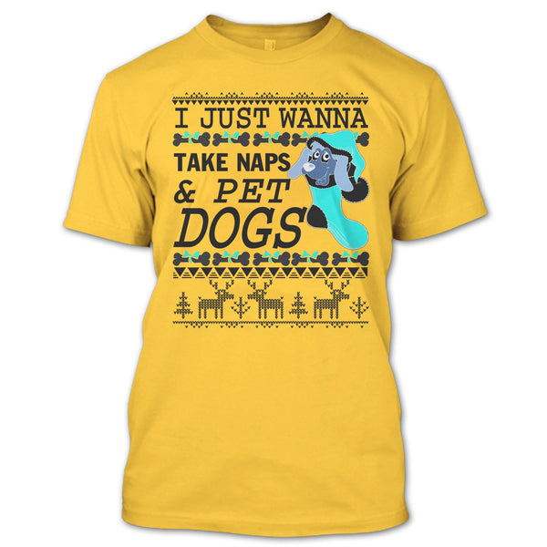 I Just Wanna Take Naps T Shirt, Coolest Dog Lover T Shirt
