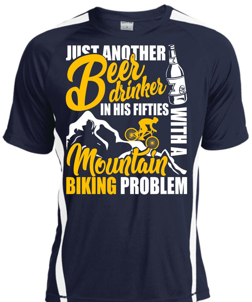 Mountain Biking Problem T Shirt, Beer Drinker T Shirt, Cool Shirt