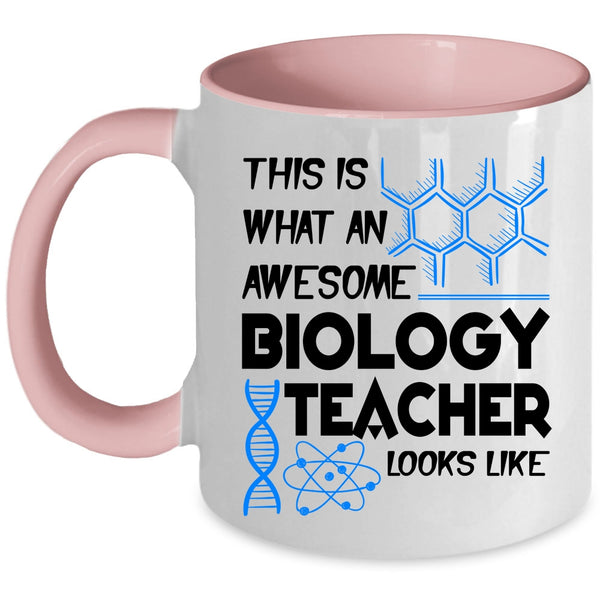 Awesome Biology Coffee Mug, What An Awesome Biology Teacher Looks Like Accent Mug