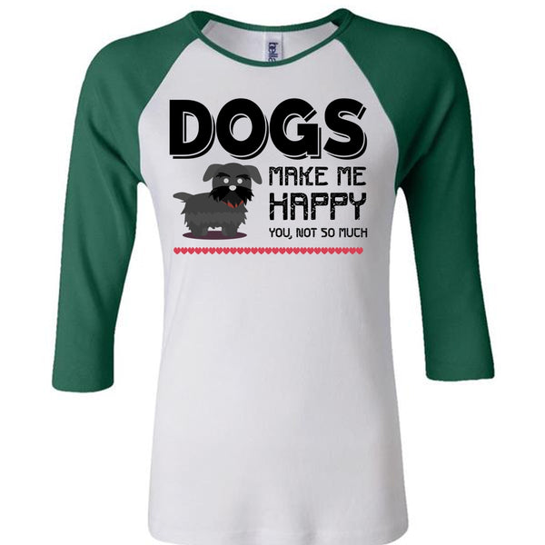 Dogs Make Me Happy You T Shirt, My Favorite T Shirt
