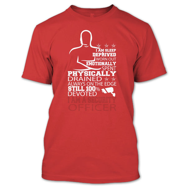 I Am Sleep Deprived T Shirt, I Am A Security Officer T Shirt
