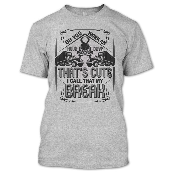 That's Cute T Shirt, Coolest Trucker Ever T Shirt