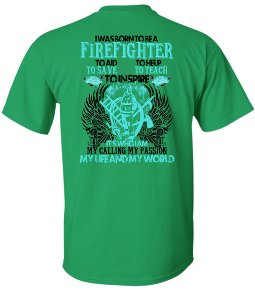 I Was Born To Be A Firefighter T Shirt, I Love Firefighter T Shirt