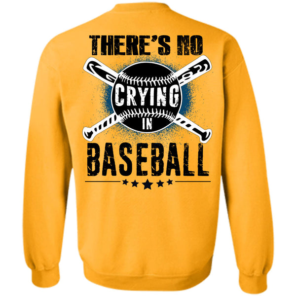 Being A Coach Baseball T Shirt, There's No Crying In Baseball Sweatshirt