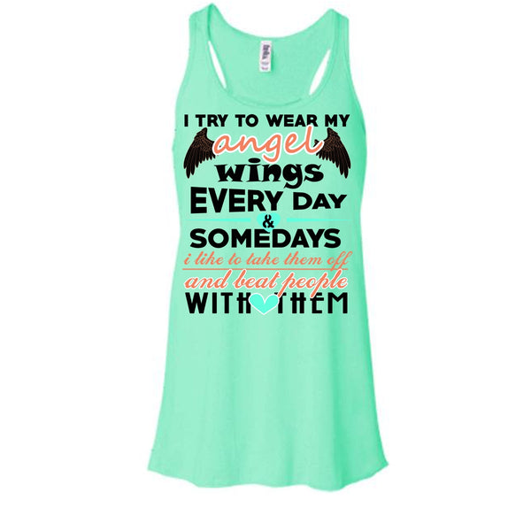 I Try To Wear My Angel Wings T Shirt, Beat People With Them T Shirt, Awesome t-shirts
