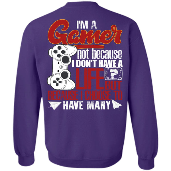 I Don't Have A Life T Shirt, I Love Gaming Sweatshirt