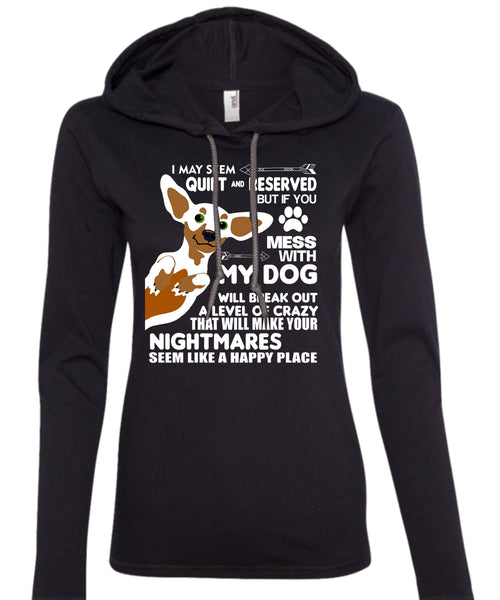You Mess With My Dog T Shirt, Pets T Shirt, I Will Break Out A Level Of Crazy T Shirt (Anvil Ladies Ringspun Hooded)