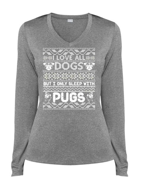 I Love All Dogs T Shirt, I Only Sleep With Pugs T Shirt, Cool Shirt (Ladies LS Heather V-Neck)