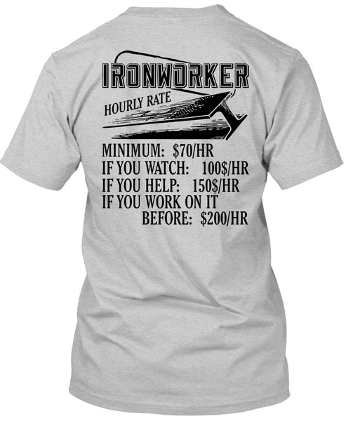 Ironworker Hourly Rate T Shirt, I Love Ironworker T Shirt