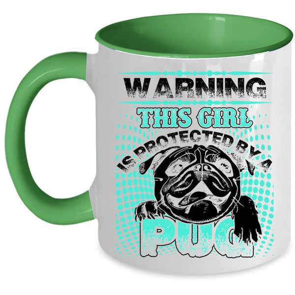 Awesome Pug Coffee Mug, This Girl Is Protected By A Pug Accent Mug