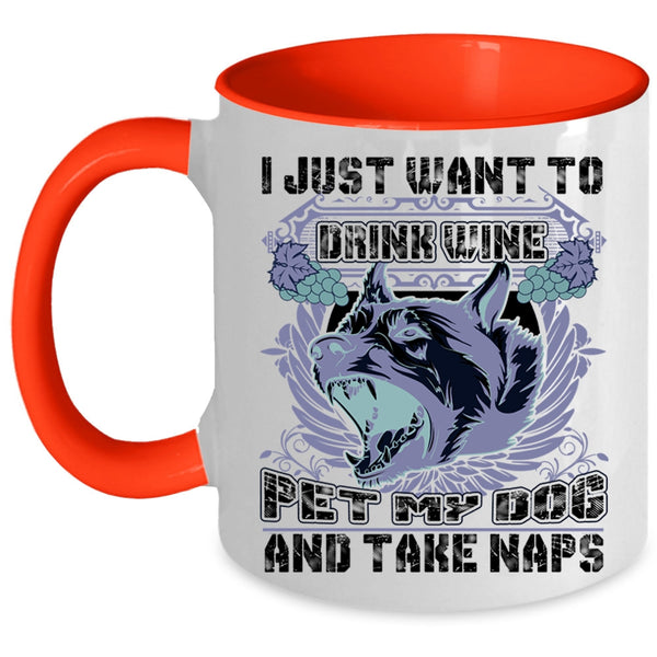 My Dog Coffee Mug, I Just Want To Drink Wine Pet Accent Mug