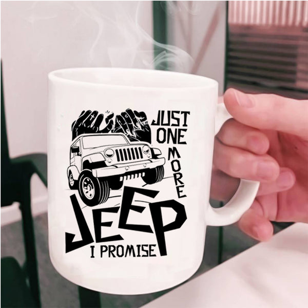 I Promise Coffee Mug, Just One More Jeep Cup