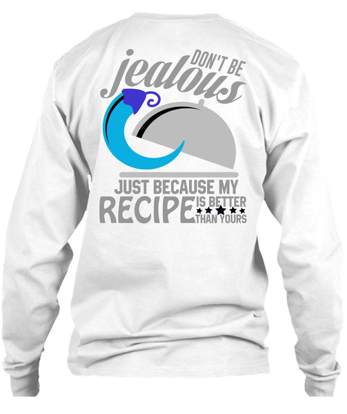 Don't Be Jealous T Shirt, I Love Cooking T Shirt