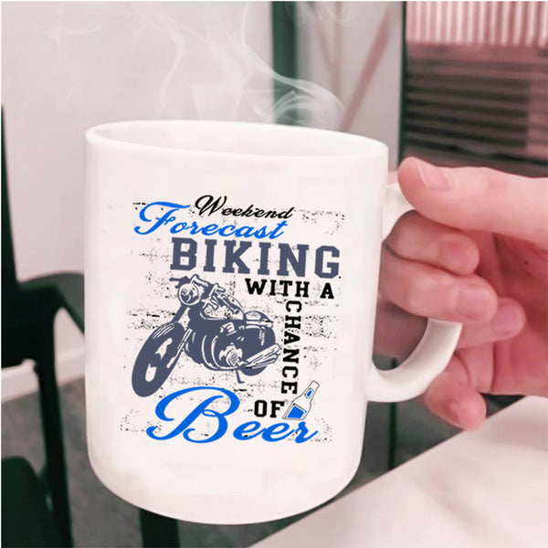 Chance Of Beer Coffee Mug, Weekend Forecast Biking Cup