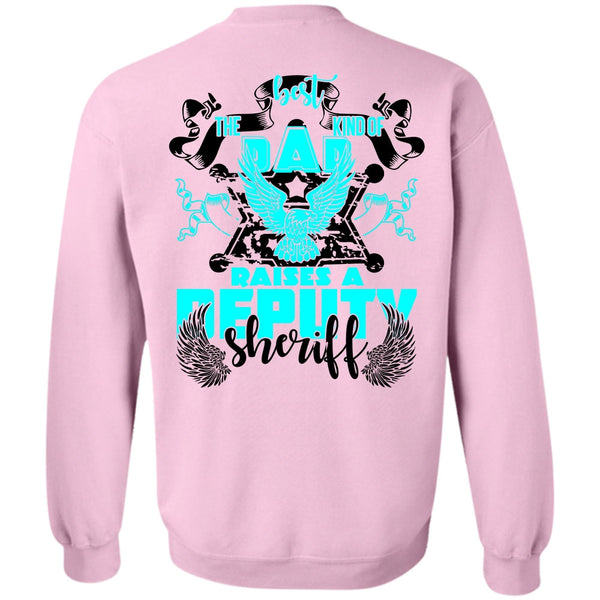 I Love Police T Shirt, The Best Kind Of Dad Raises A Deputy Sheriff Sweatshirt