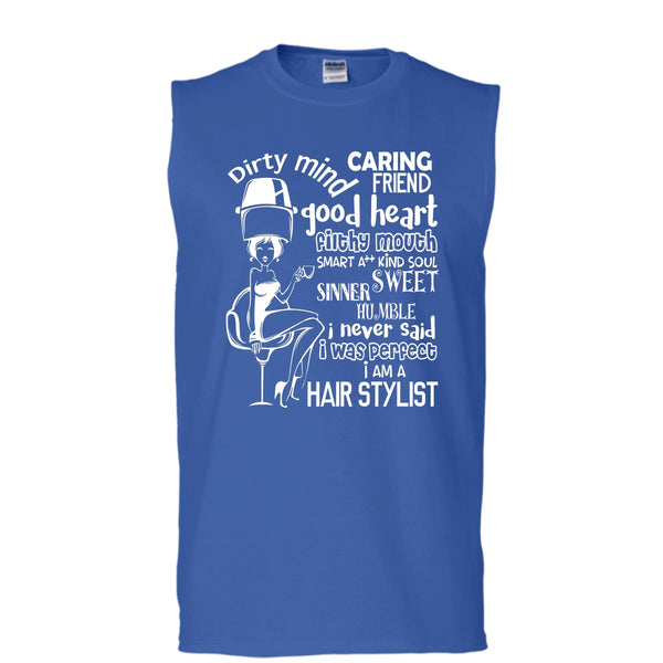 Dirty Mind T Shirt, I Am A Hair Stylist Tank Top (Men's Cotton Sleeveless)
