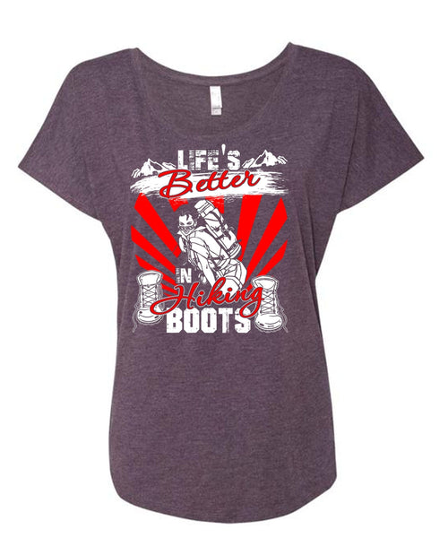 Life's Better In Hiking Boots T Shirt, Being A Hiker T Shirt, Cool Shirt (Ladies' Triblend Dolman Sleeve)