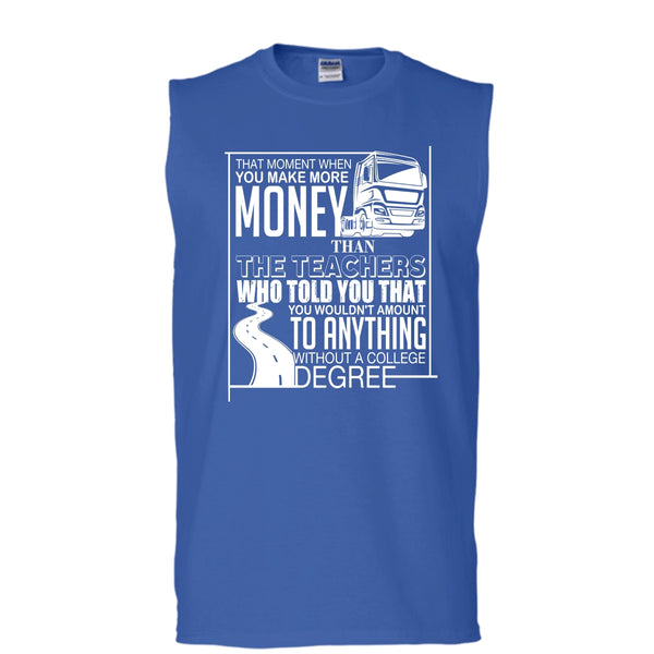 You Make More Money T Shirt, I'm A Trucker Tank Top (Men's Cotton Sleeveless)