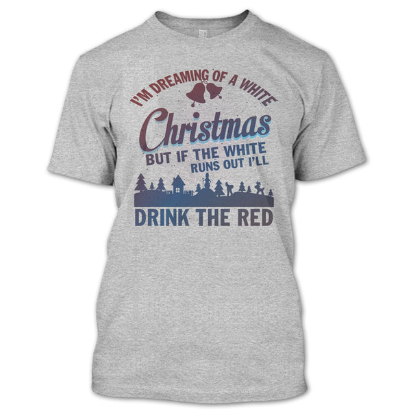 I'm Dreaming Of A White Christmas T Shirt, Merry Christmas Gift T Shirt