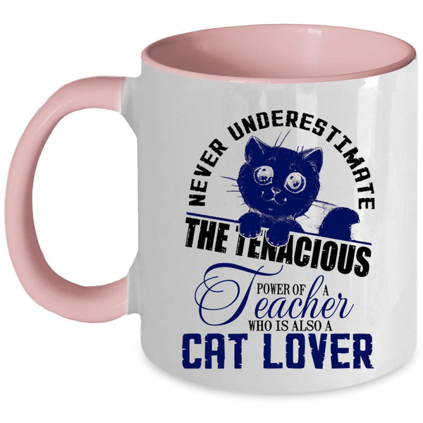 Who Is Also A Cat Lover Coffee Mug, The Power Of A Teacher Accent Mug