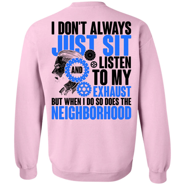 I Love Mechanic T Shirt, I Don't Always Just Sit Sweatshirt