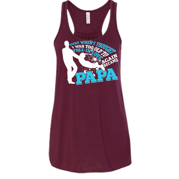 I Was Too Old To Fall In Love Again T Shirt, Became Papa T Shirt, Cool T Shirt