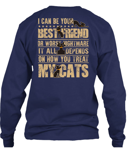 You Treat My Cats T Shirt, I Can Be Your Best Friend T Shirt