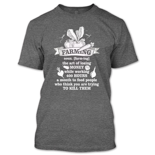 Farming T Shirt, The Art Of Losing Money T Shirt
