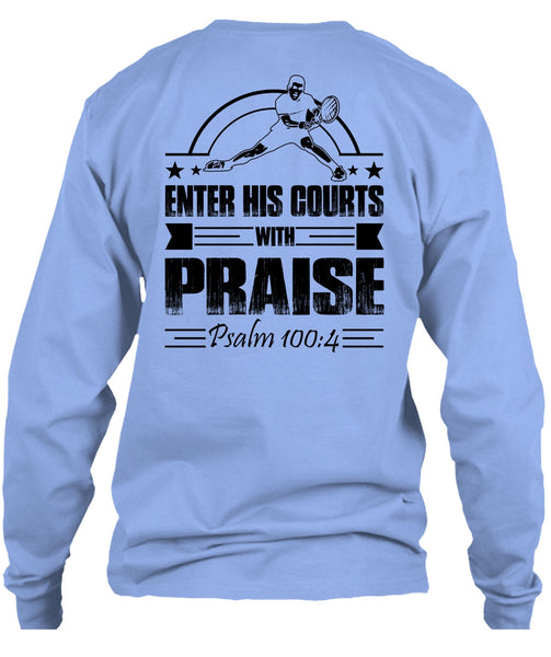 Enter His Courts With Praise T Shirt, I Love Tennis T Shirt
