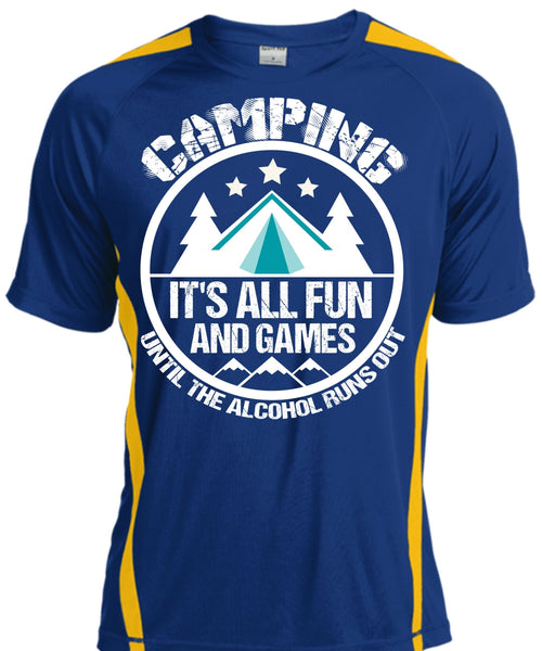 Camping It's All Fun And Games T Shirt, Alcohol Runs Out T Shirt, Cool Shirt