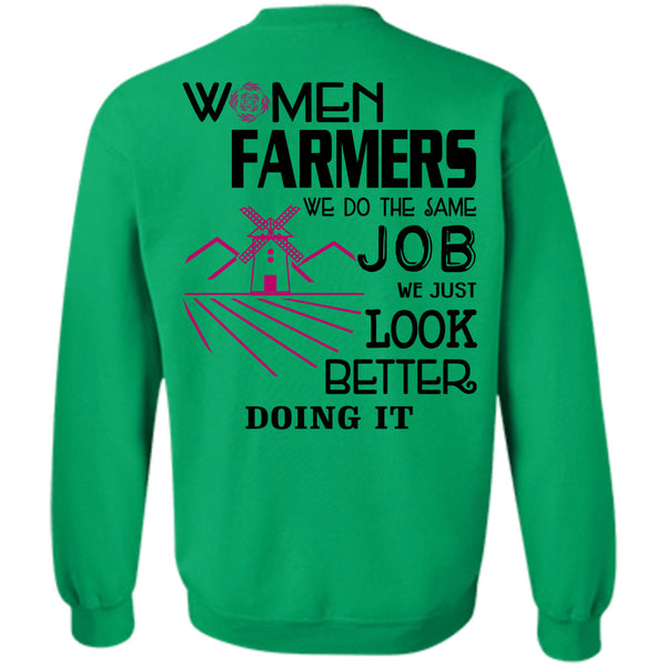 Being A Farmer T Shirt, Women Farmers We Do The Same Job Sweatshirt