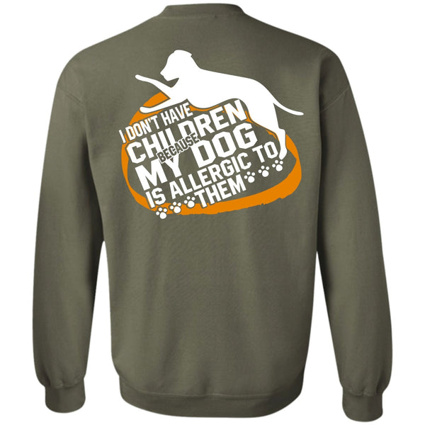 My Dog Is Allergic To Them T Shirt, I Love Dog Sweatshirt