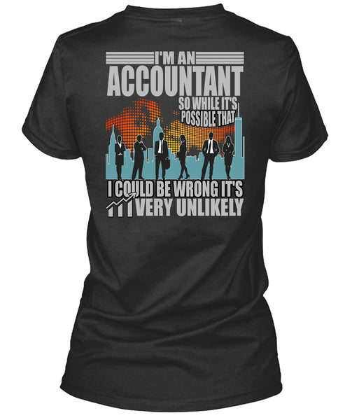 I'm An Accountant T Shirt, I Could Be Wrong T Shirt