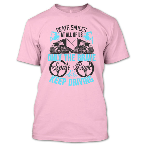 Death Smiles At All Of Us T Shirt, Coolest Truck Driver T Shirt