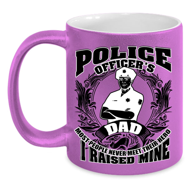 I Raised A Police Officer Coffee Mug, Police Officer's Dad Accent Mug
