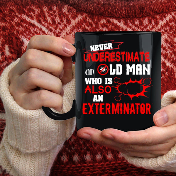 An Old Man Is Also An Exterminator Coffee Mug, Cool Grandfather Coffee Cup