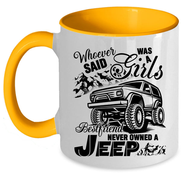 Cool Gift For Jeep Girls Coffee Mug, Never Owned A Jeep Accent Mug