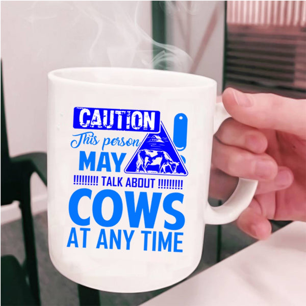 Funny Coffee Mug, This Person May Talk About Cows At Any Time Cup