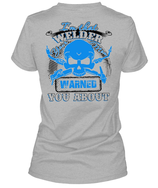 I'm That Welder Your Mom T Shirt, I Love Welding T Shirt