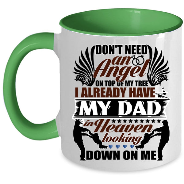 I Already Have My Dad In Heaven Coffee Mug, Don't Need An Angel Accent Mug