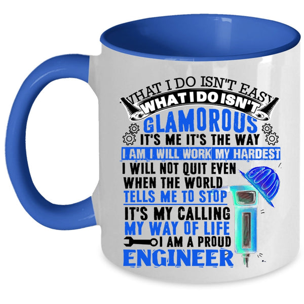 It's My Calling Coffee Mug, I Am A Proud Engineer Accent Mug